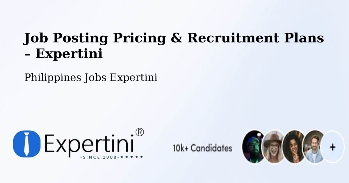 Job Posting Pricing & Recruitment Plans – Ramos West - Ramos West, Philippines Jobs Expertini